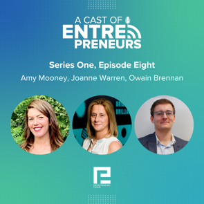 Episode 8 - Amy Mooney, Joanne Warren and Owain Brennan