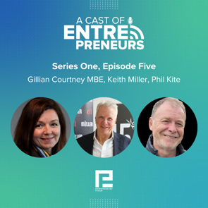 Episode 5 - Keith Miller, Gill Courtney MBE and Phil Kite