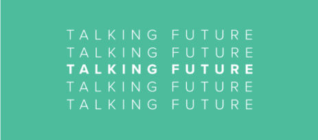 Our Podcast - Talking Future - Is Here